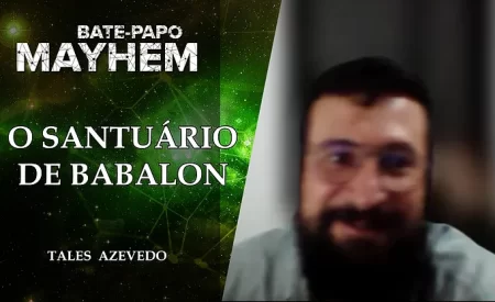 a-historia-do-santuario-de-babalon-tales-azevedo-projeto-mayhem