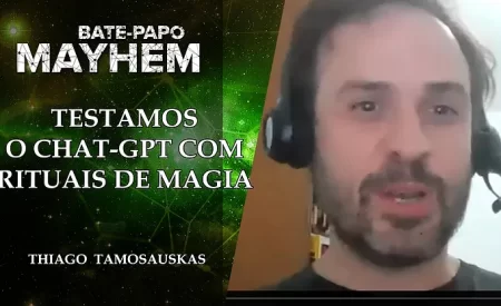 testamos-o-chat-gpt-com-rituais-magicos-thiago-tamosauskas-projeto-mayhem